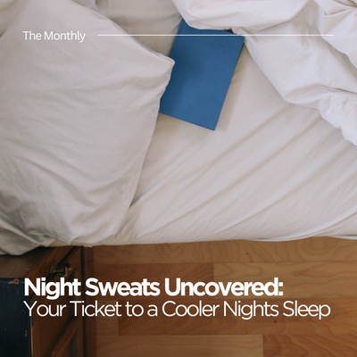 Night Sweats Uncovered: Your Ticket to a Cooler Sleep